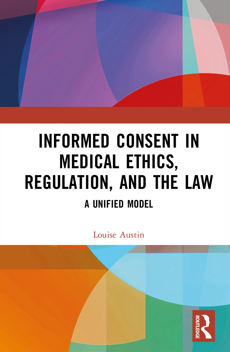 Informed Consent in Medical Ethics, Regulation, and the Law/Product Detail/Law