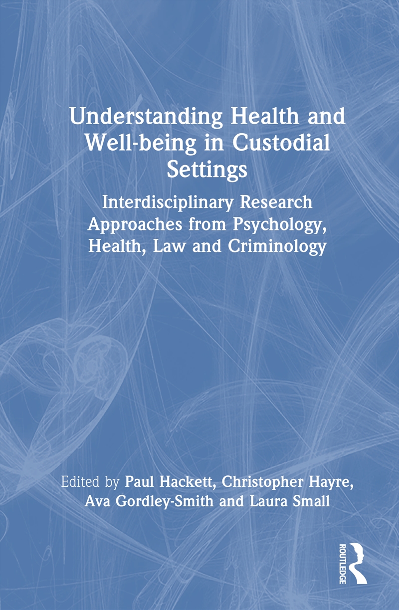 Understanding Health and Well-being in Custodial Settings/Product Detail/Psychology