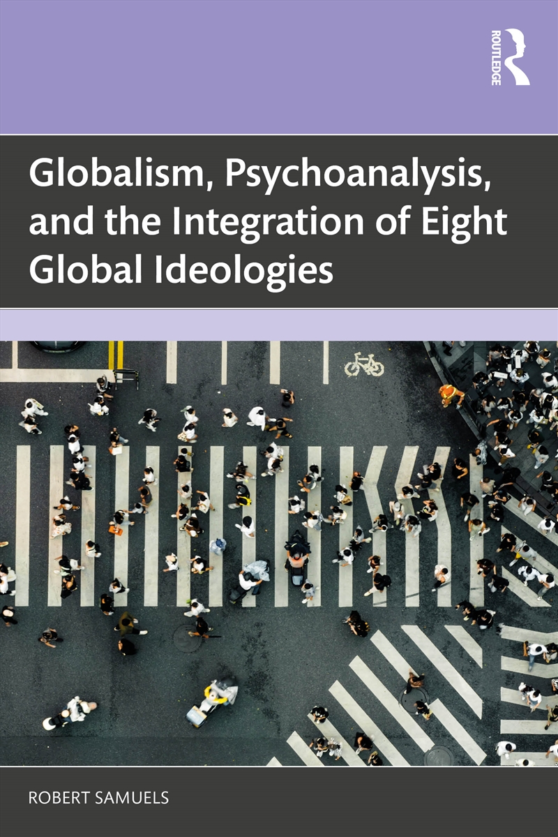 Globalism, Psychoanalysis, and the Integration of Eight Global Ideologies/Product Detail/Psychology