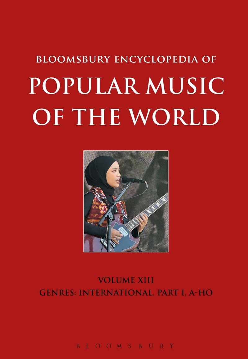 Bloomsbury Encyclopedia Of Popular Music Of The World, Volume 13: Genres: International. Part I, A-H/Product Detail/Arts & Entertainment