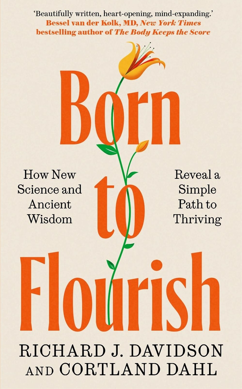 Born to Flourish : How New Science and Ancient Wisdom Reveal a Simple Path to Thriving/Product Detail/Self Help & Personal Development