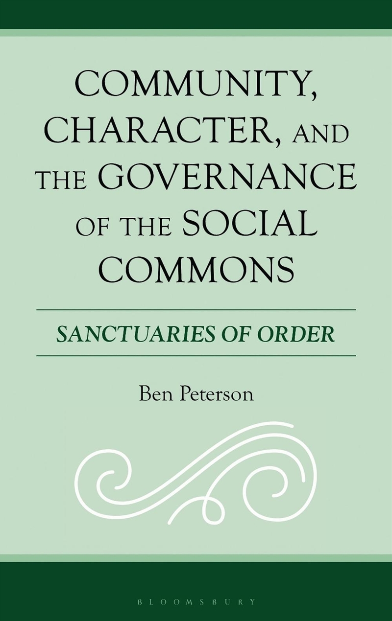 Community, Character, And The Governance Of The Social Commons: Sanctuaries Of Order/Product Detail/True Crime
