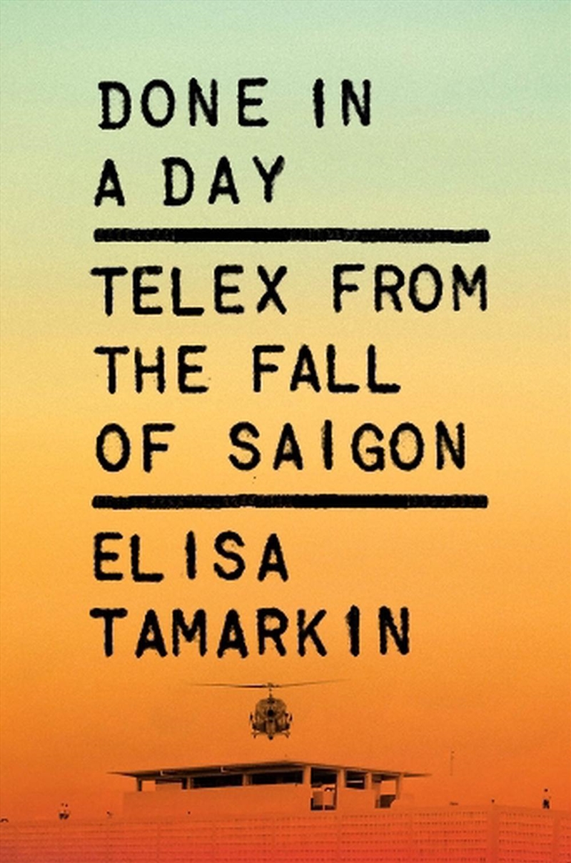 Done in a Day : Telex from the Fall of Saigon/Product Detail/Military
