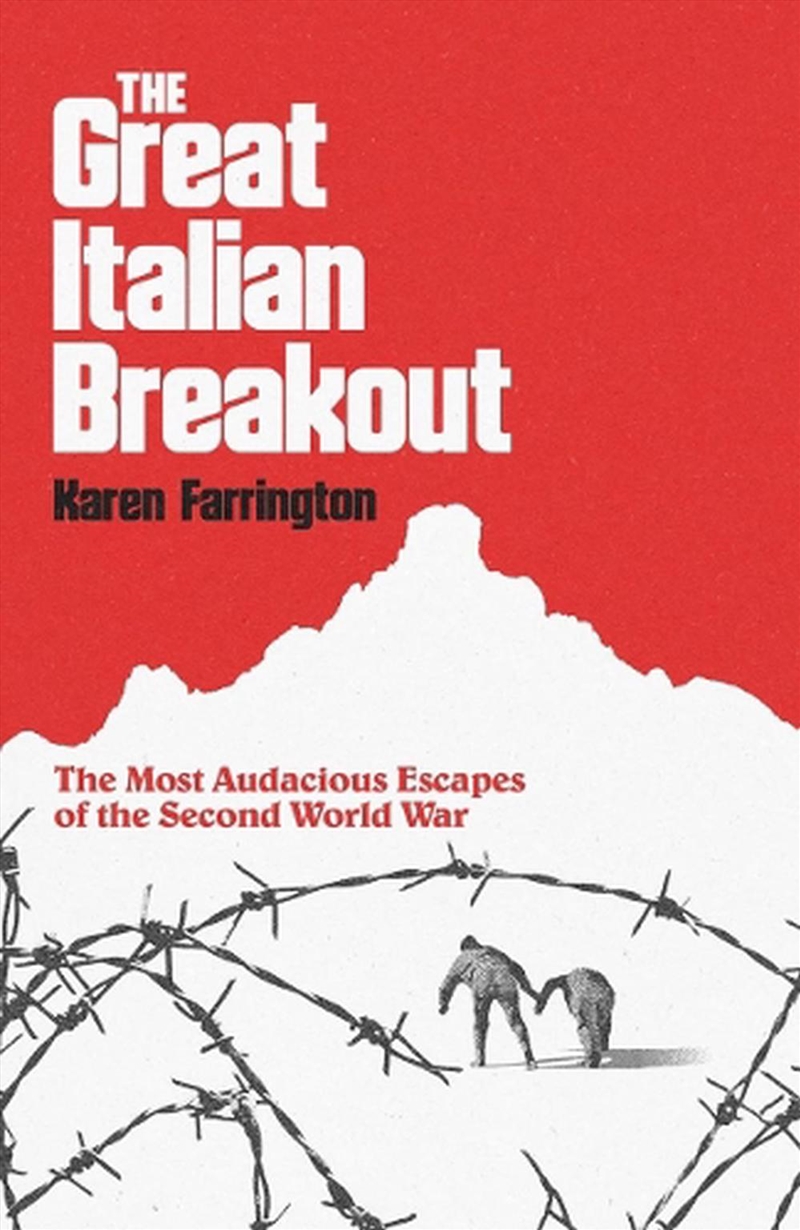 Great Italian Breakout: The Most Audacious Escapes of the Second World War/Product Detail/History