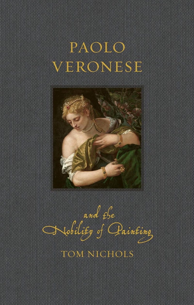 Paolo Veronese and the Nobility of Painting/Product Detail/Art