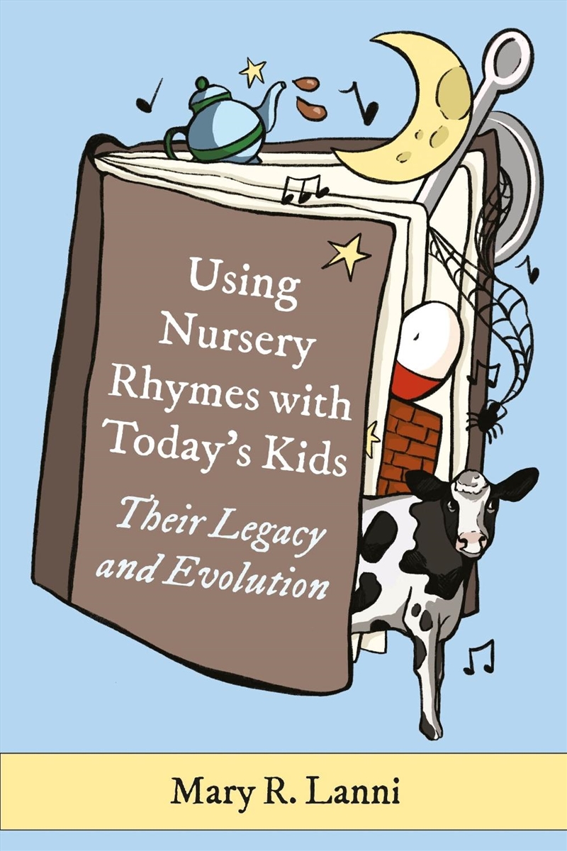 Using Nursery Rhymes With Today's Kids: Their Legacy And Evolution/Product Detail/Early Childhood Fiction Books