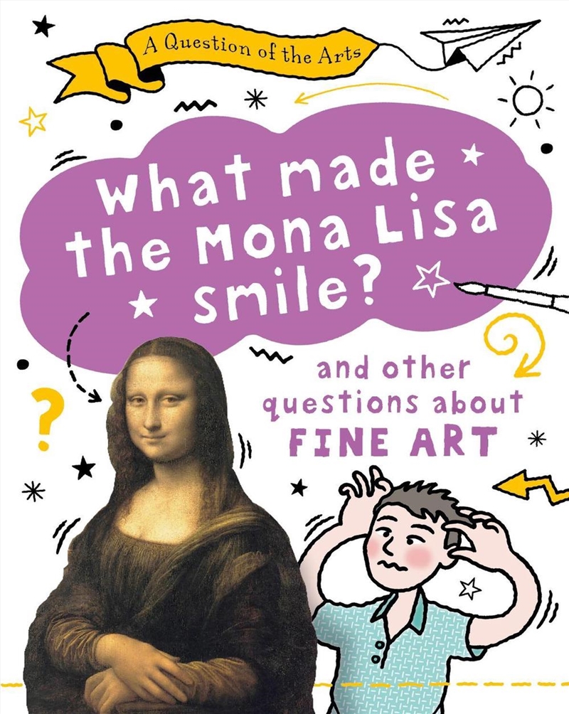 A Question Of The Arts: What Made The Mona Lisa Smile And Other Questions About Fine Arts/Product Detail/Childrens