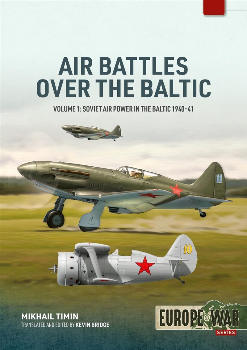 Air Battles over the Baltic 1941 Volume 1: Soviet Air Power in the Baltic 1940-41/Product Detail/Military
