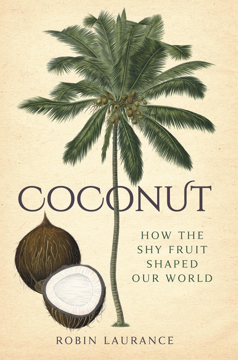 Coconut : How the Shy Fruit Shaped our World/Product Detail/Animals & Nature