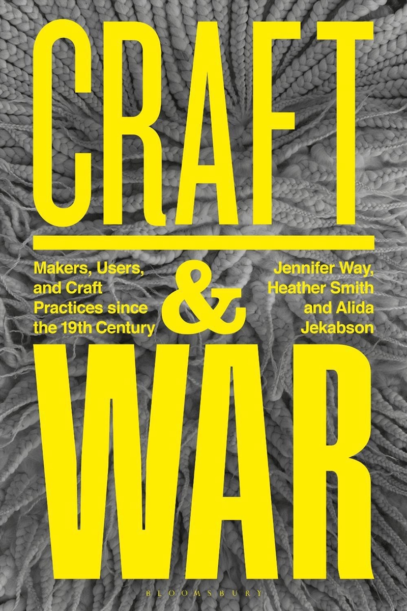 Craft And War: Makers, Users, And Craft Practices Since The 19th Century/Product Detail/Art