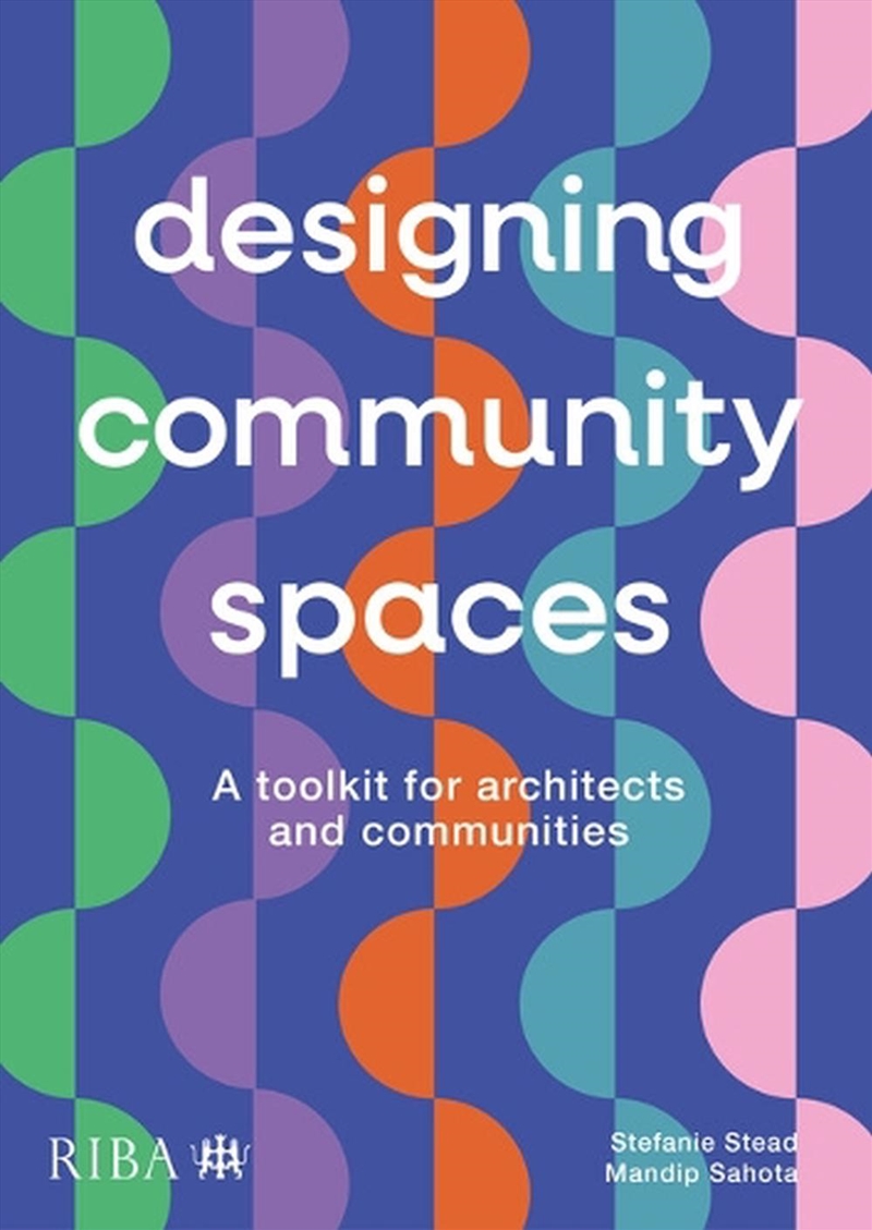 Designing Community Spaces : A toolkit for architects and communities/Product Detail/Architecture