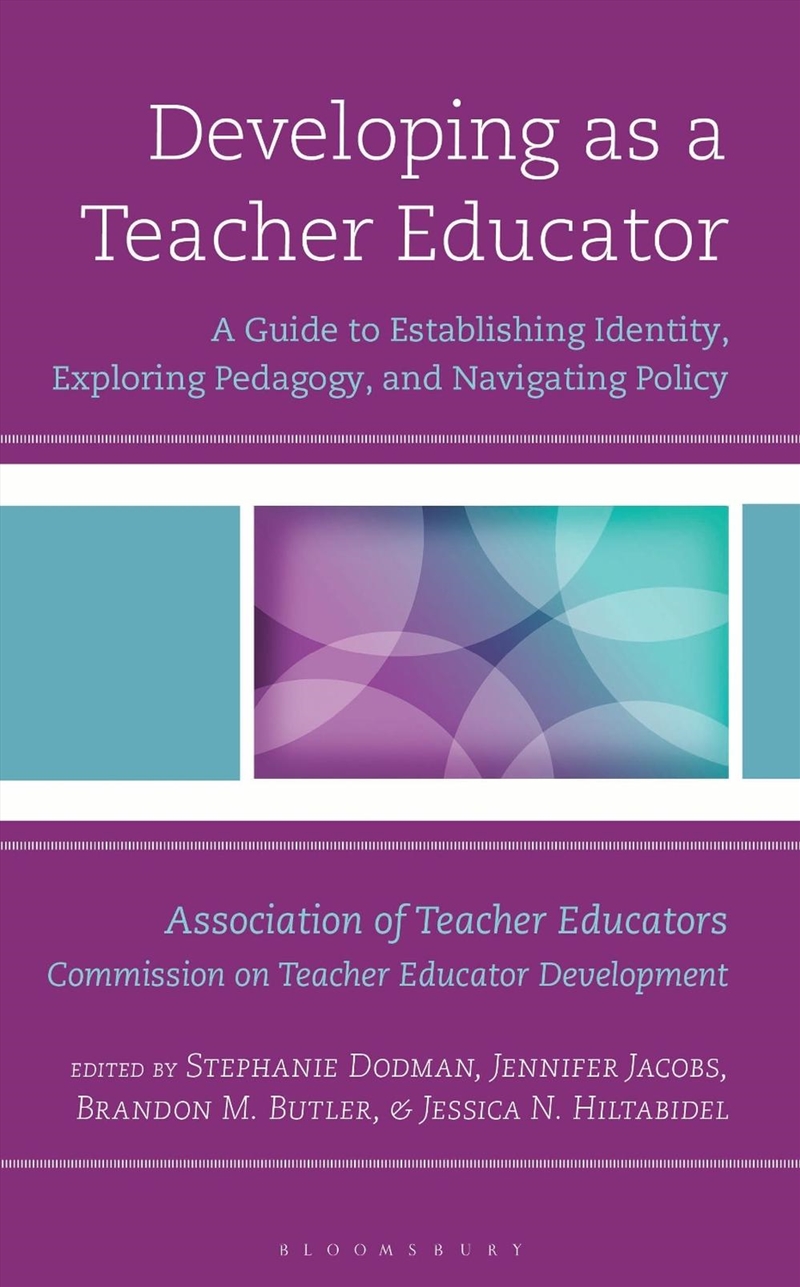 Developing As A Teacher Educator: A Guide To Establishing Identity, Exploring Pedagogy, And Navigati/Product Detail/Teaching