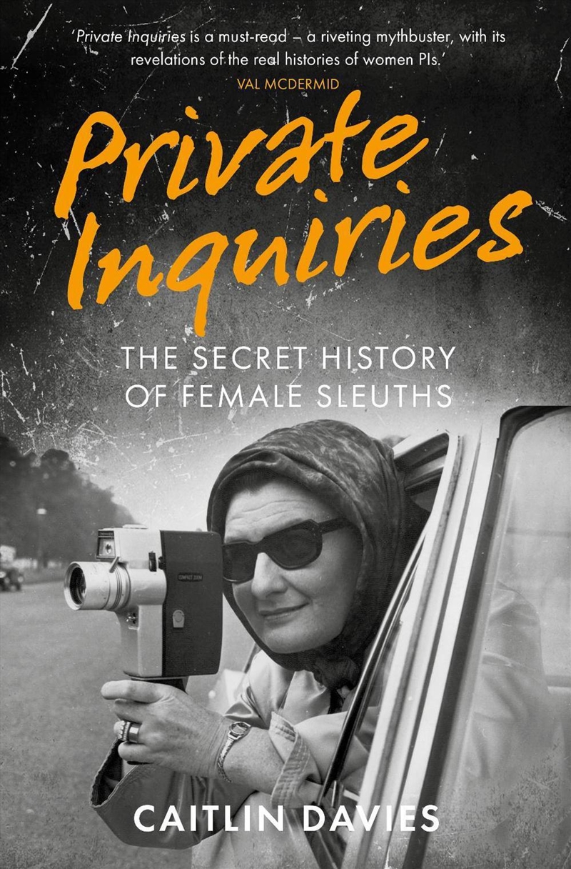 Private Inquiries : The Secret History of Female Sleuths/Product Detail/True Crime