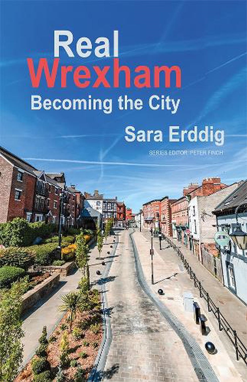 Real Wrexham : Becoming the City/Product Detail/History