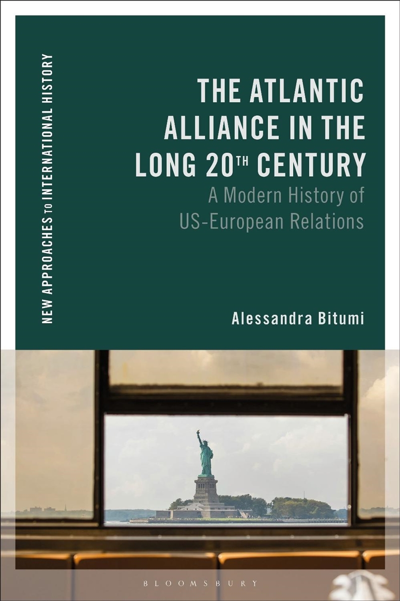 The Atlantic Alliance In The Long 20th Century: A Modern History Of Us-European Relations/Product Detail/Politics & Government