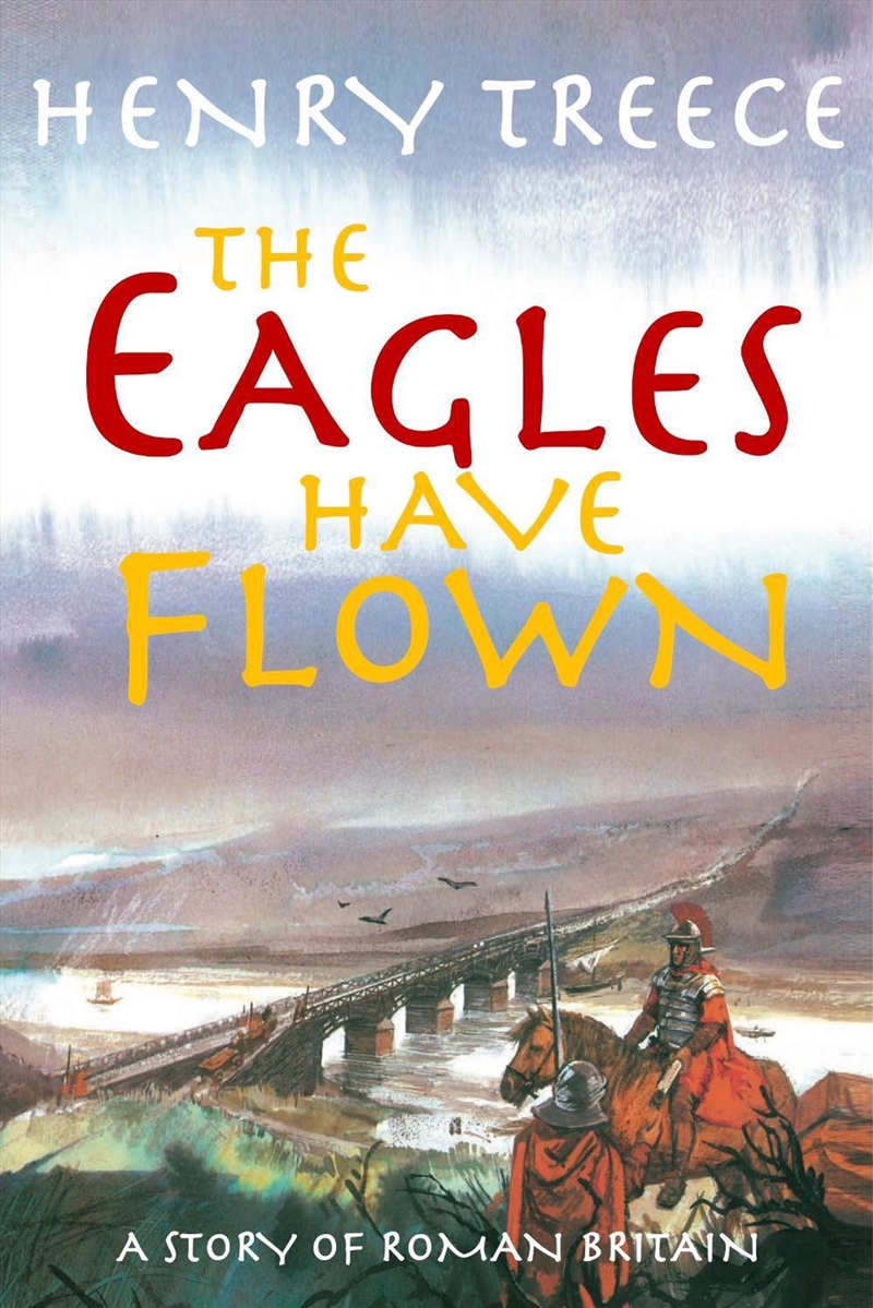 The Eagles Have Flown : A story of Roman Britain/Product Detail/Childrens Fiction Books