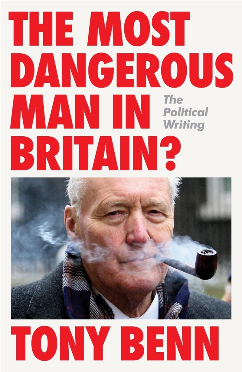 The Most Dangerous Man In Britain?: The Political Writing/Product Detail/Literature & Poetry