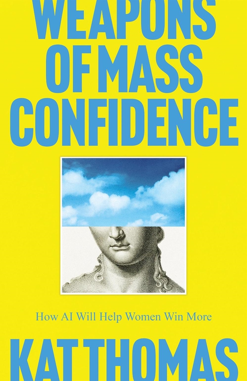 Weapons of Mass Confidence : How AI Will Help Women Win More/Product Detail/Self Help & Personal Development