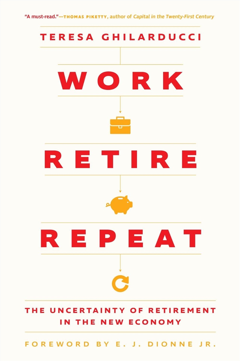 Work, Retire, Repeat : The Uncertainty of Retirement in the New Economy/Product Detail/Politics & Government