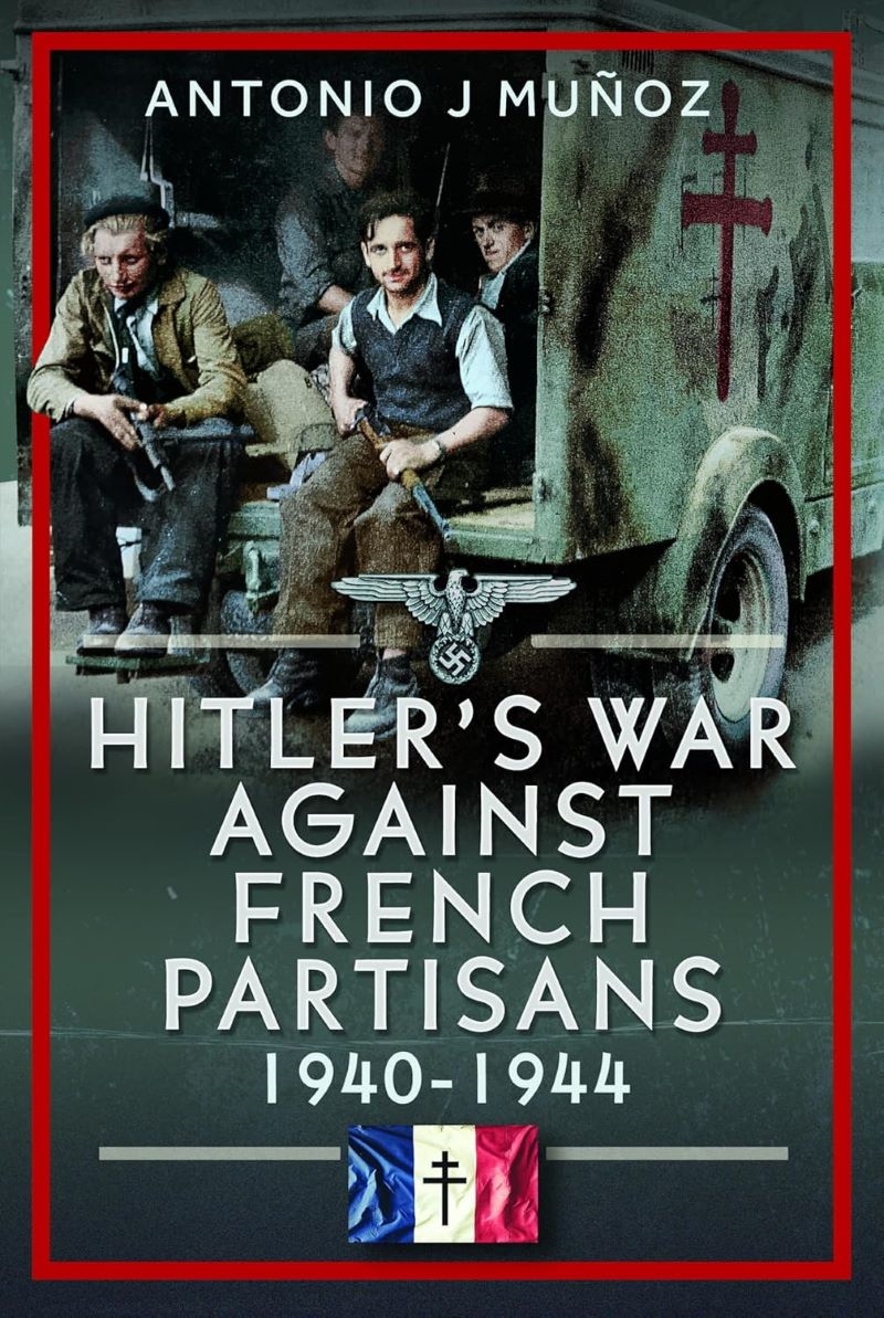 Hitler's War Against the French Resistance: 1940-1944/Product Detail/History