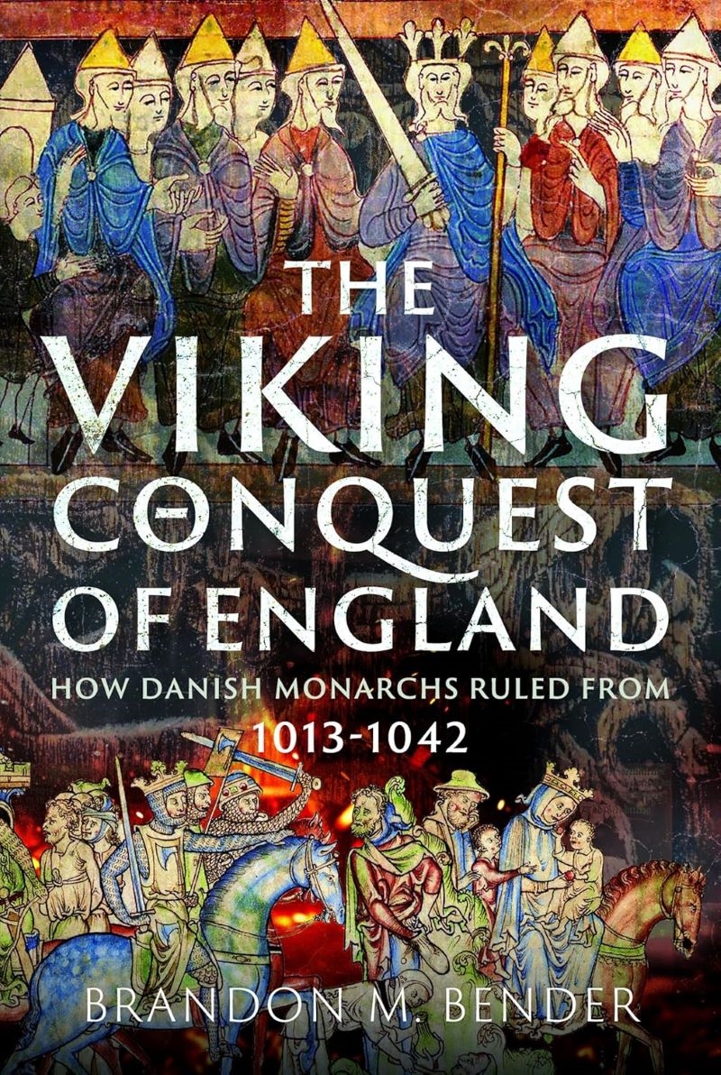 Viking Conquest of England: How Danish Monarchs Ruled from 1013-1042/Product Detail/History