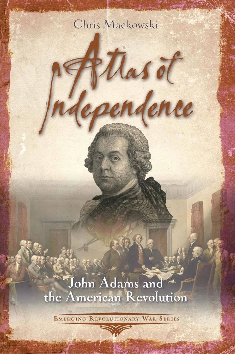 Atlas of Independence: John Adams and the American Revolution/Product Detail/History
