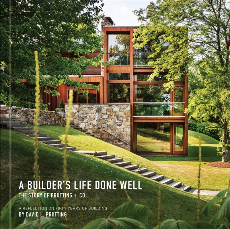 Builder's Life Done Well: The Story of Prutting + Co./Product Detail/Architecture