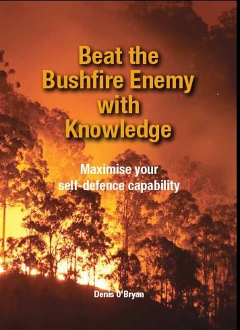 Beat the Bushfire Enemy with Knowledge   Maximise your self-defence capability/Product Detail/Reading