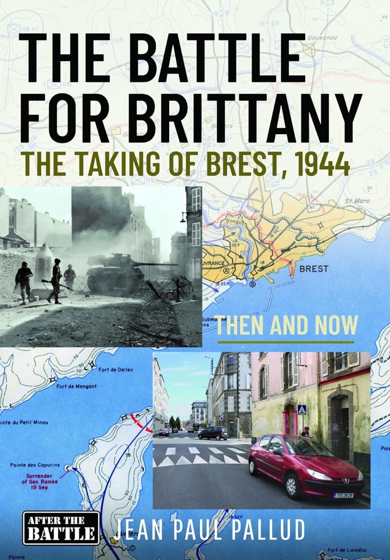 Battle for Brittany: The Taking of Brest, 1944 - Then and Now/Product Detail/History