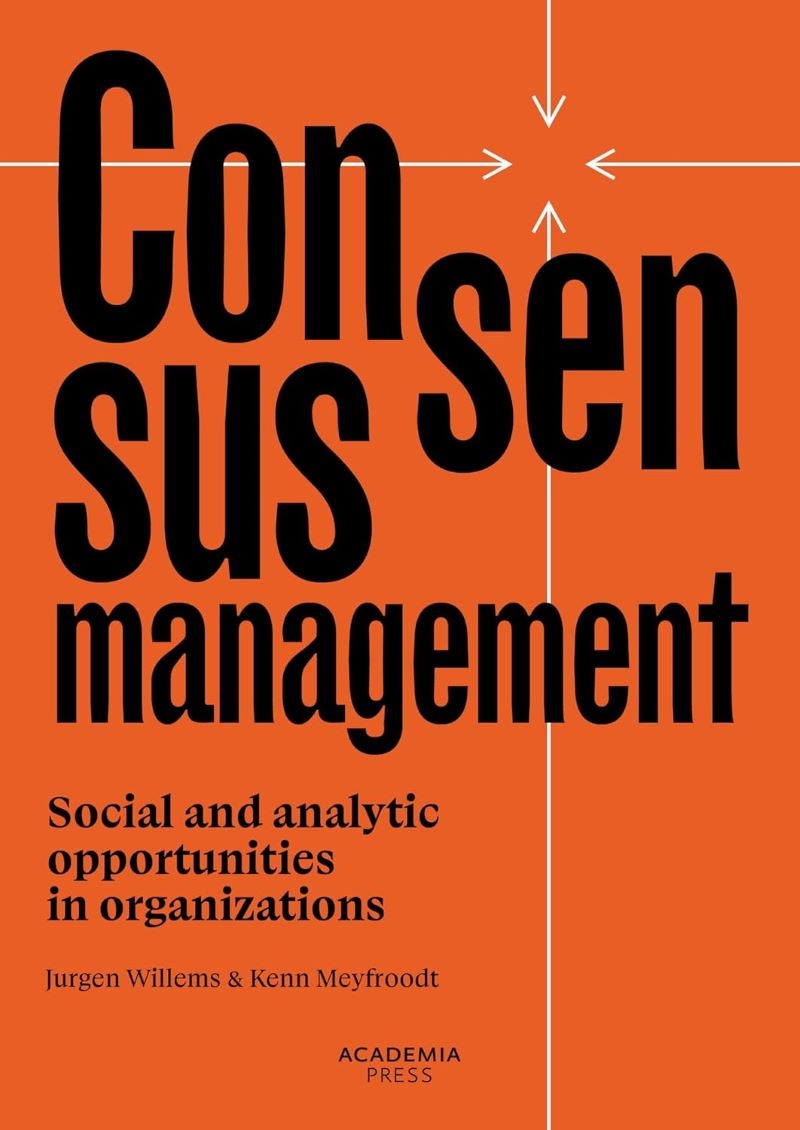 Consensusmanagement: Social and analytic opportunities in organizations/Product Detail/Business Leadership & Management