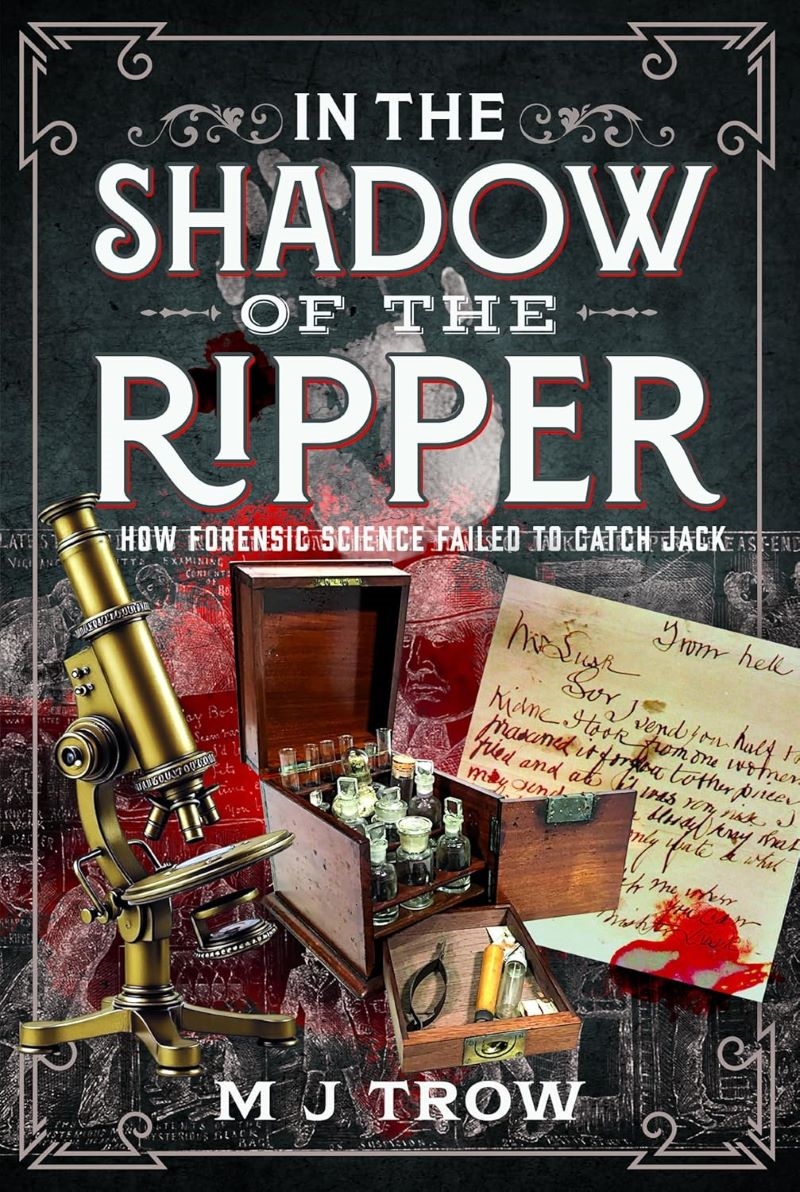 In the Shadow of the Ripper: How Forensic Science Failed to Catch Jack/Product Detail/True Crime
