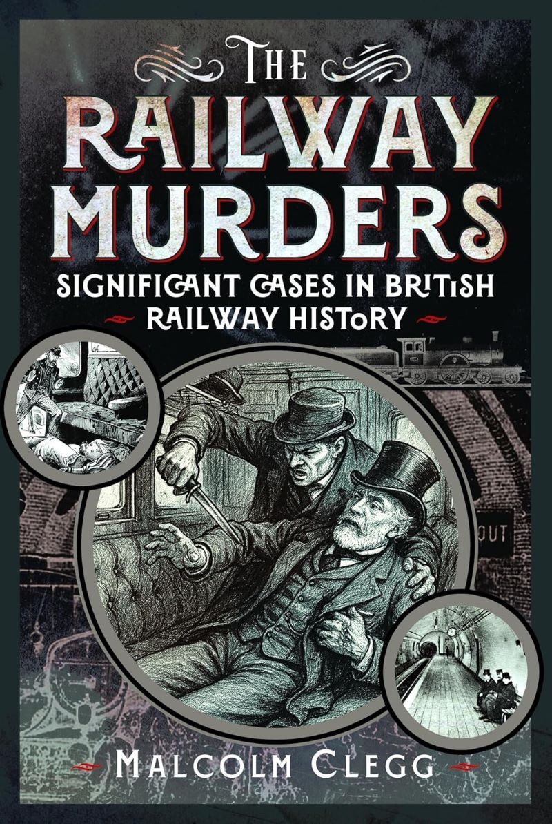 Railway Murders: Significant Cases in British Railway History/Product Detail/True Crime