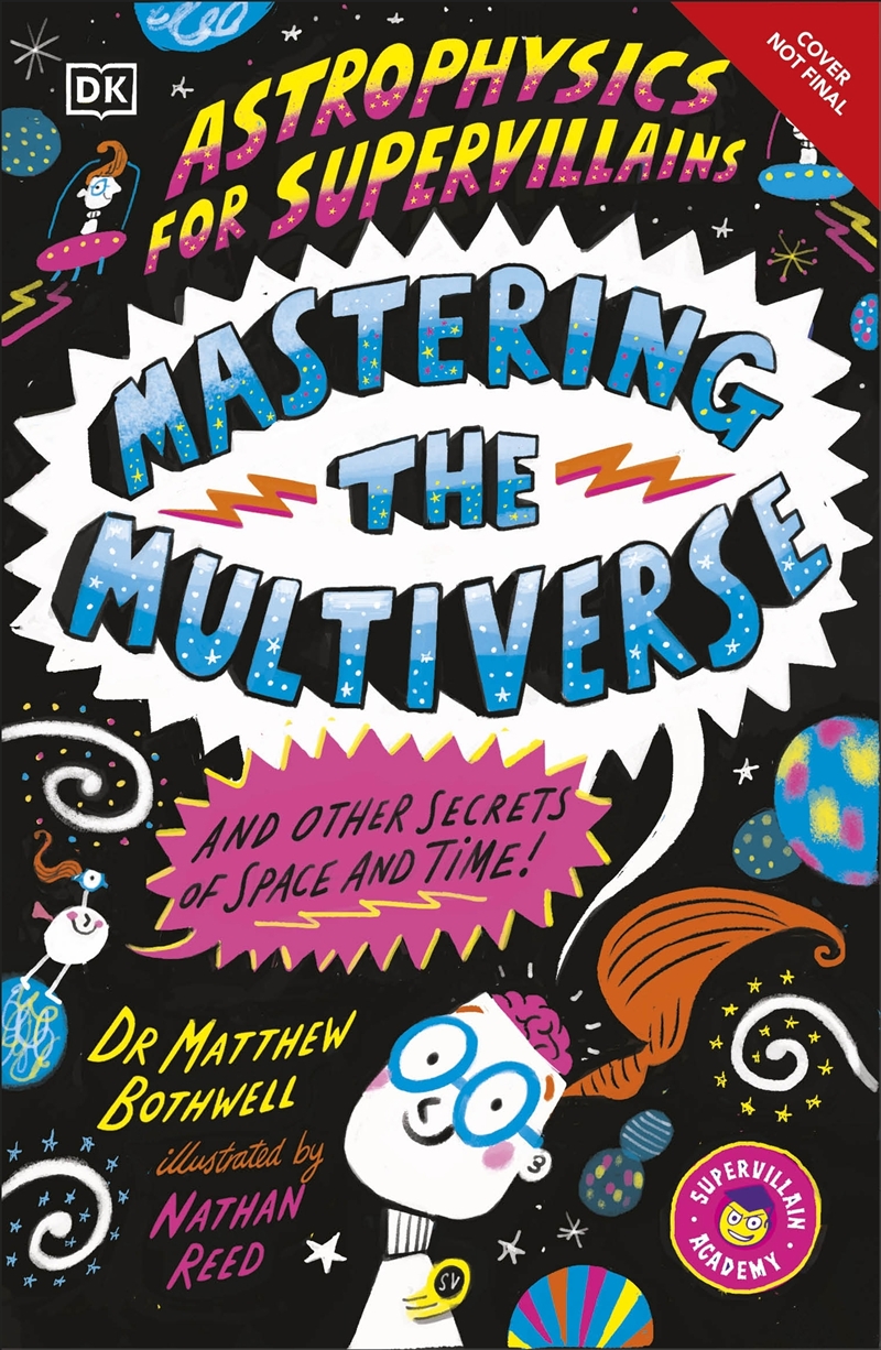 Astrophysics for Supervillains 3 Mastering the Multiverse (and Other Secrets of Space and Time)/Product Detail/Childrens