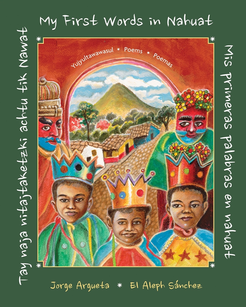 Tay naja nitajtaketzki achtu tik Nawat / Mis primeras palabras en nahuat / My First Words in Nahuat/Product Detail/Childrens Fiction Books