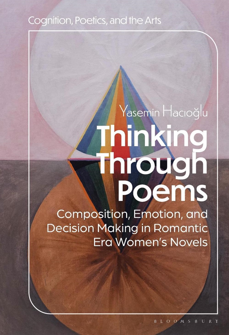 Thinking through Poems: Composition, Emotion and Decision-Making in Romantic-Era Women's Novels/Product Detail/Literature & Poetry