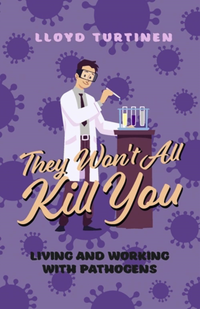 They Won't All Kill You: Living and Working with Pathogens/Product Detail/Healthcare