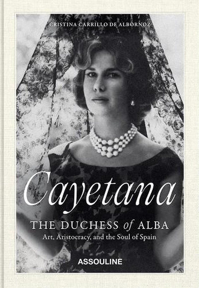 Cayetana, the Duchess of Alba: Art, Aristocracy, and the Soul of Spain/Product Detail/Reading