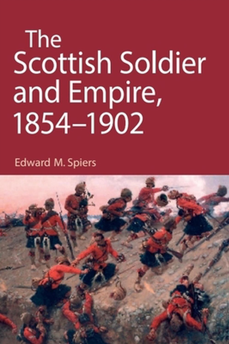 The Scottish Soldier and Empire, 1854-1902/Product Detail/History
