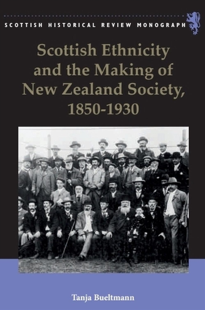 Scottish Ethnicity and the Making of New Zealand Society, 1850-1930/Product Detail/History