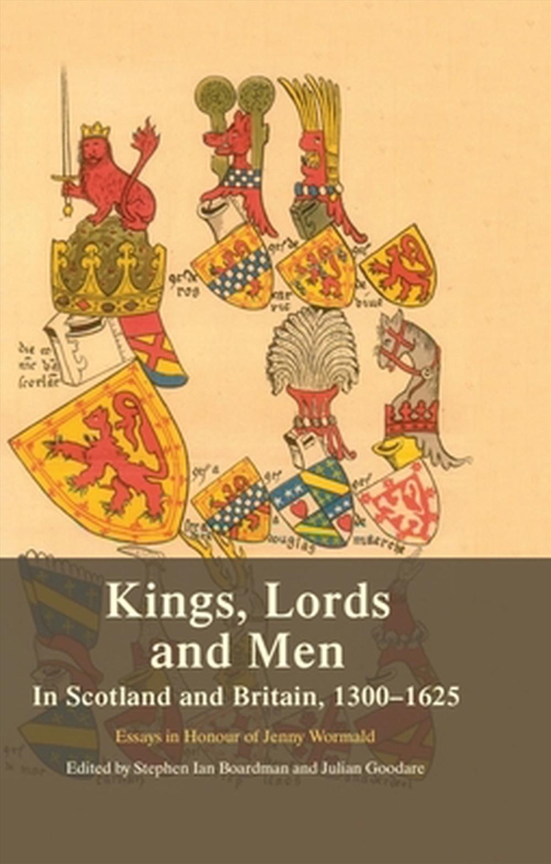 Kings, Lords and Men in Scotland and Britain, 1300-1625/Product Detail/History