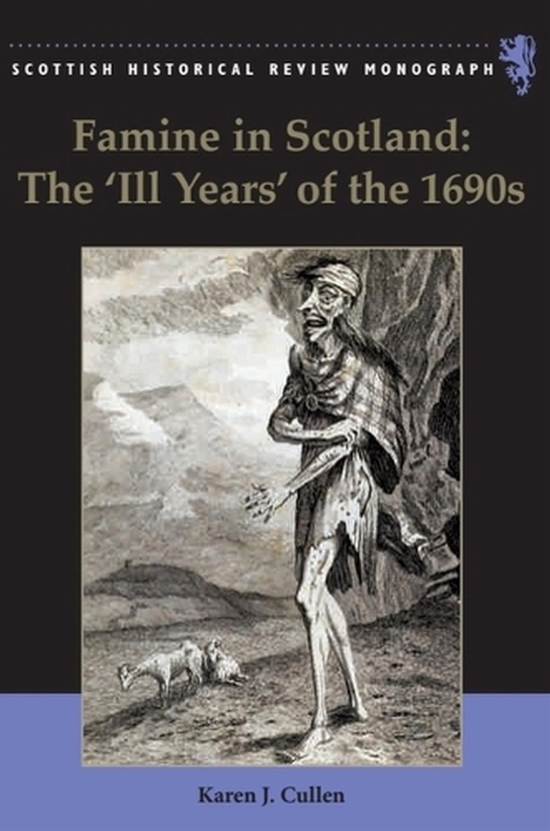 Famine in Scotland - the 'Ill Years' of the 1690s/Product Detail/History
