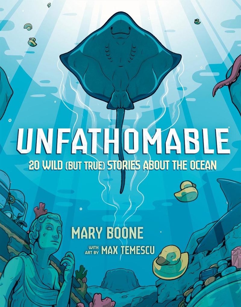 Unfathomable: 20 Wild (But True) Stories About the Ocean/Product Detail/Childrens
