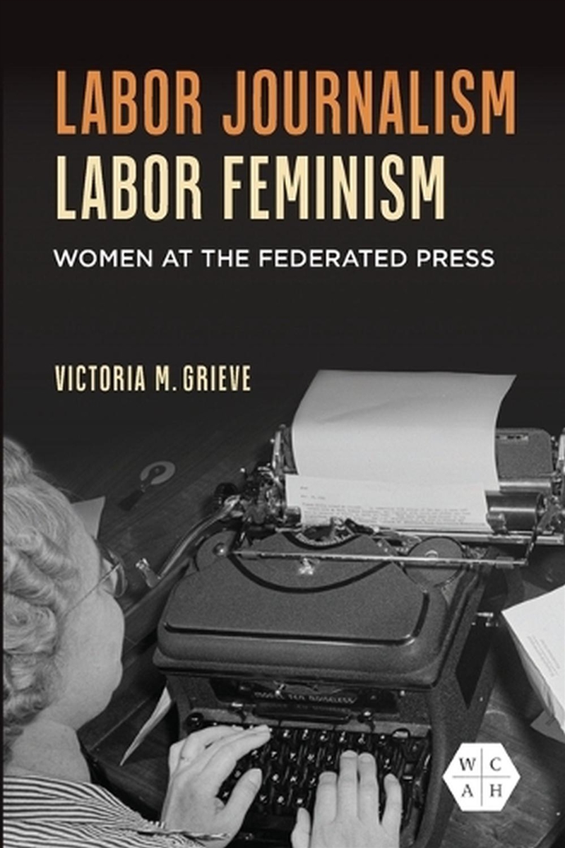 Labor Journalism, Labor Feminism/Product Detail/Business Leadership & Management