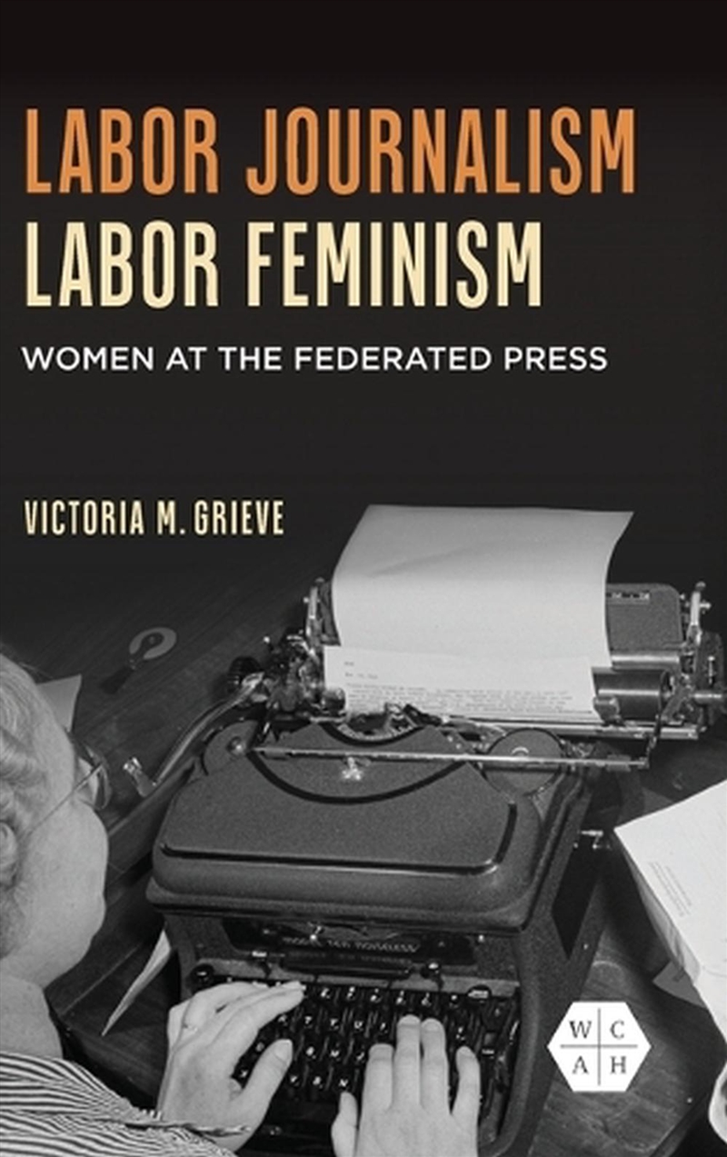 Labor Journalism, Labor Feminism/Product Detail/Business Leadership & Management