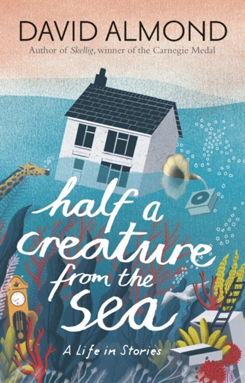 Half a Creature from the Sea : A Life in Stories/Product Detail/Young Adult Fiction