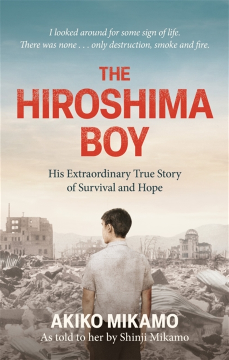 The Hiroshima Boy : His Heartbreaking True Story of Survival and Hope/Product Detail/Reading