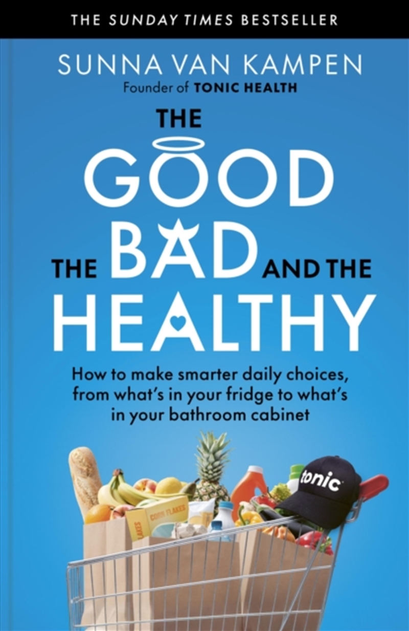 The Good, the Bad and the Healthy : How to make smarter daily choices/Product Detail/Family & Health