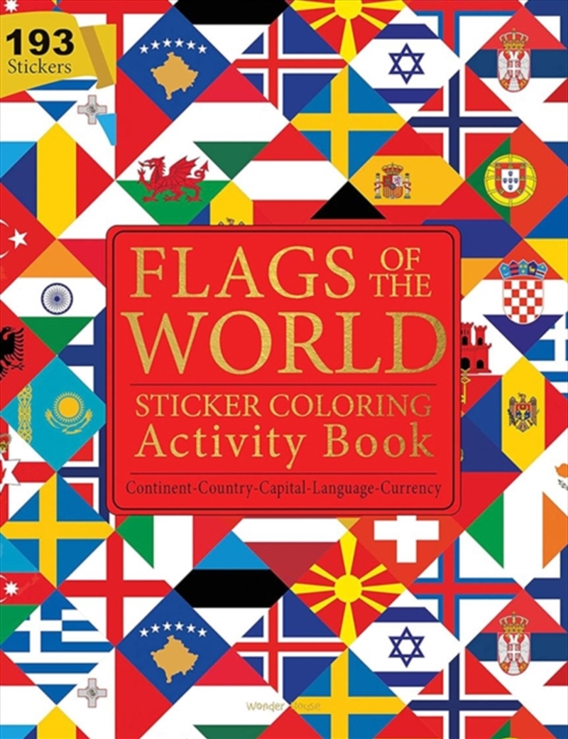Flags of the World : Continent, Country, Capital, Language and Currency : Sticker Coloring Activity/Product Detail/Kids Activity Books