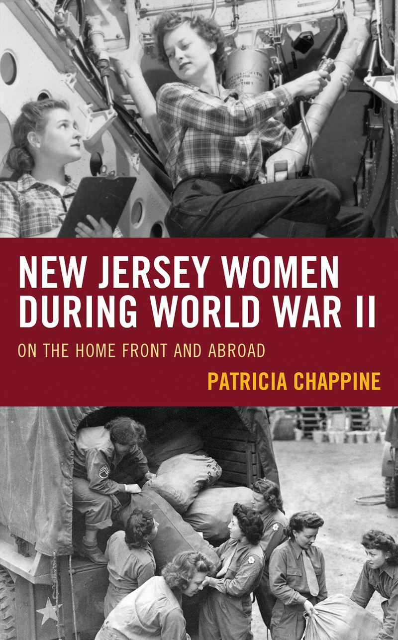 New Jersey Women during World War II: On the Home Front and Abroad/Product Detail/History
