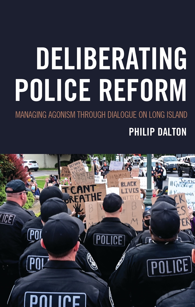 Deliberating Police Reform: Managing Agonism Through Dialogue on Long Island/Product Detail/Politics & Government